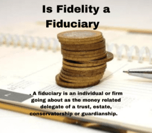 Is Fidelity a Fiduciary